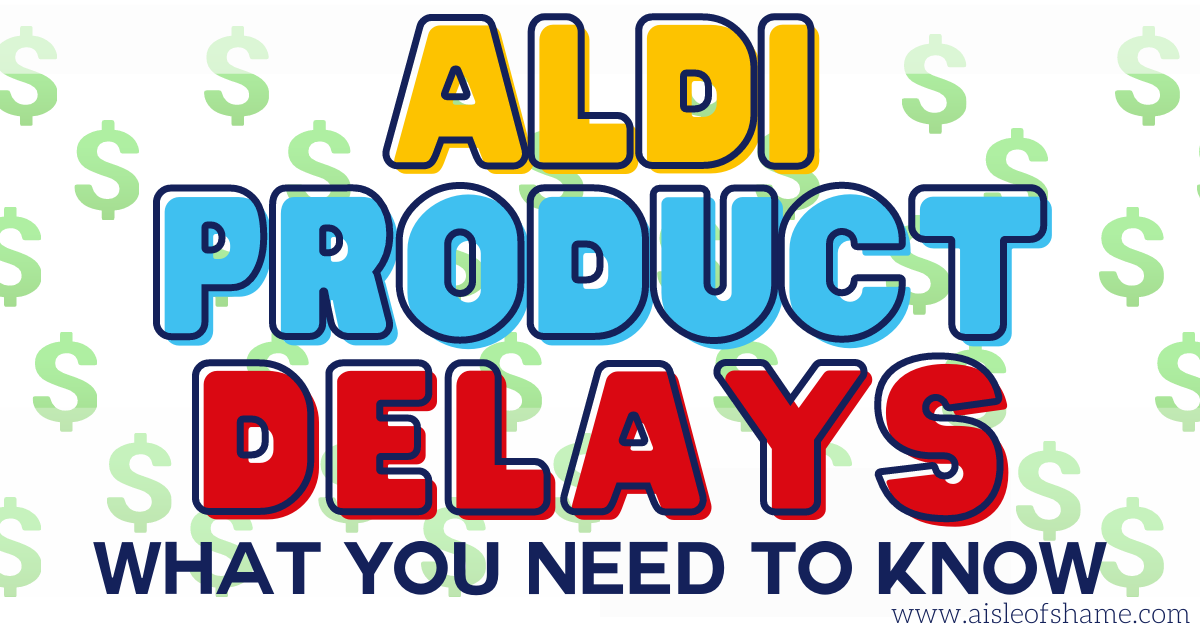 aldi product delays and shipping info