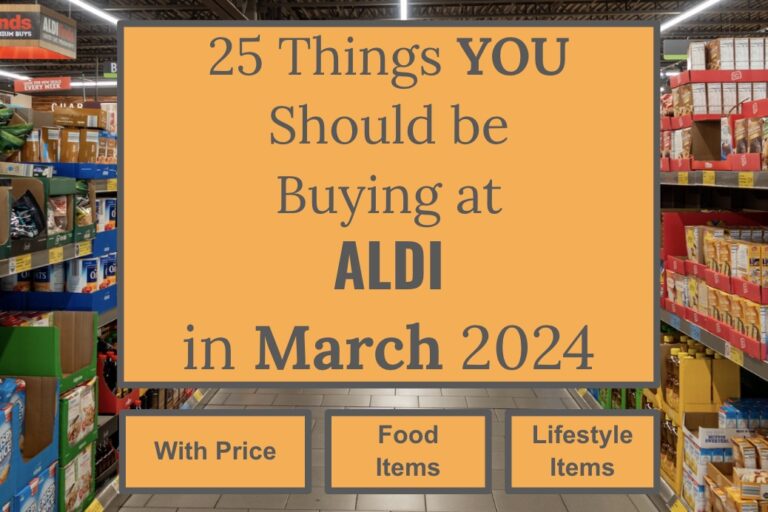 25 Things YOU should be Buying at ALDI in March 2024