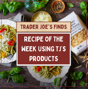 Recipe: Trader Joe’s Pesto Pasta with Sun-Dried Tomatoes and Pine Nuts