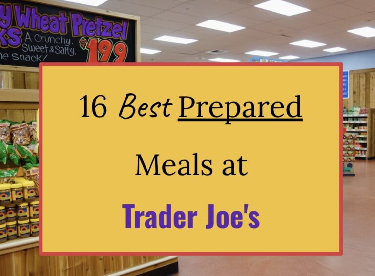 16 Best Prepared Meals at Trader Joe’s