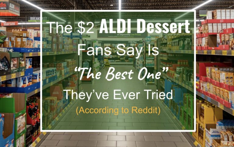 The $2 Aldi Dessert Fans Say Is “The Best One” They’ve Ever Tried