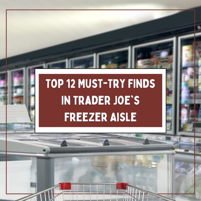 Top 12 Must-Try Finds in Trader Joe’s Freezer Aisle