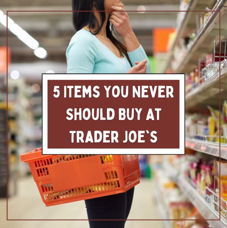 5 Things to Skip at Trader Joe’s: Avoid These Shopping Mistakes
