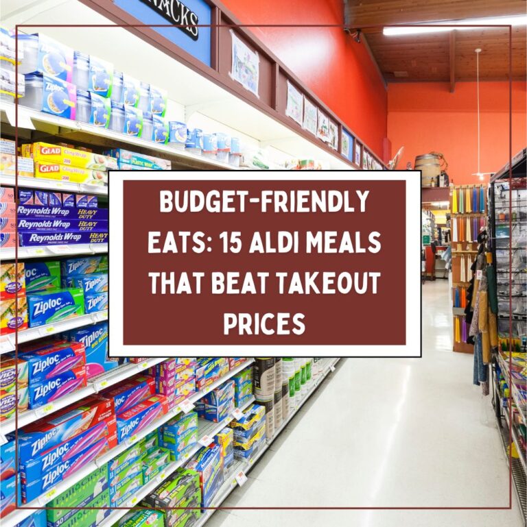 Budget-Friendly Eats: 15 Aldi Meals That Beat Takeout Prices