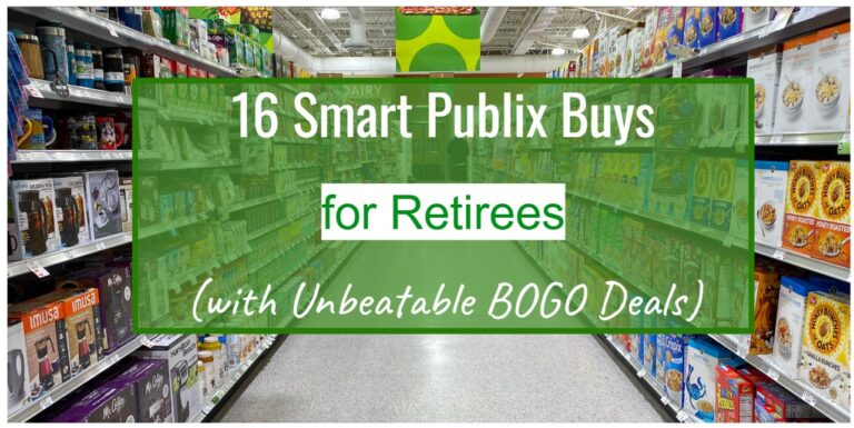 16 Smart Publix Buys for Retirees—Budget-Friendly Finds with Unbeatable BOGO Deals!