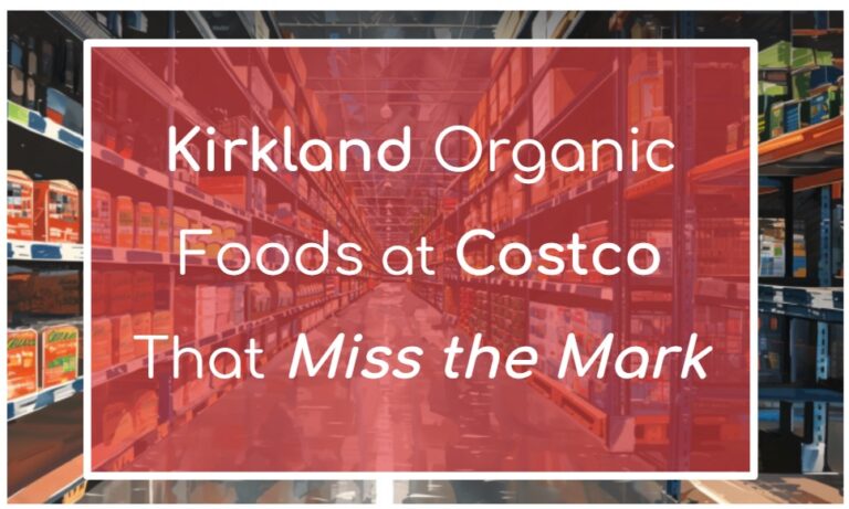 Kirkland Organic Foods at Costco That Miss the Mark