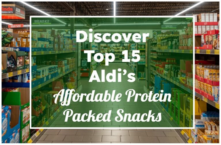 Discover Top 15 Aldi’s Affordable Protein Packed Snacks