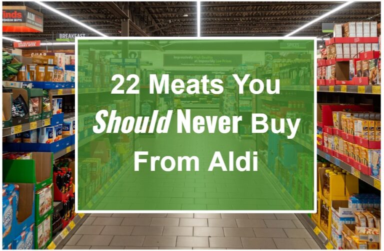 22 Meats You Should Never Buy From Aldi