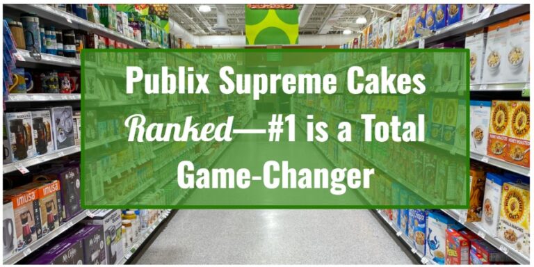 Publix Supreme Cakes Ranked—#1 is a Total Game-Changer