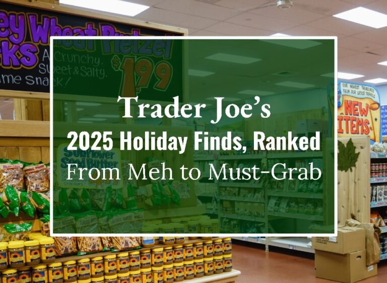 Trader Joe’s 2025 Holiday Finds, Ranked From Meh to Must-Grab (Taste Test)