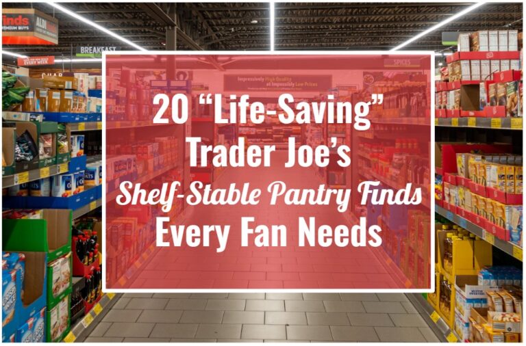 20 “Life-Saving” Trader Joe’s Shelf-Stable Pantry Finds Every Fan Needs