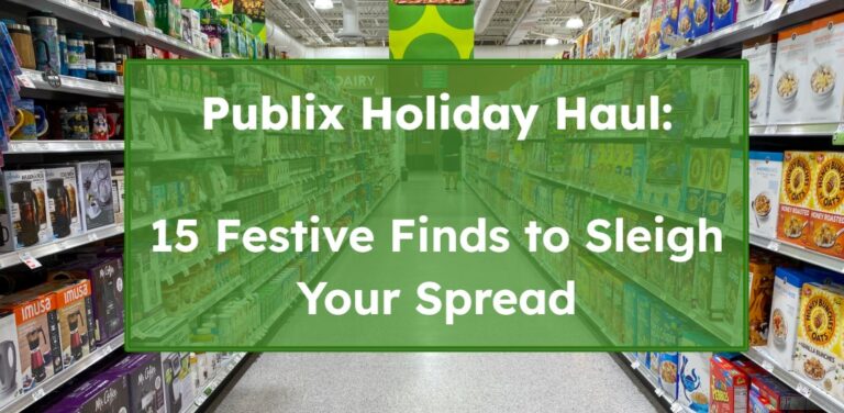 Publix Holiday Haul: 15 Festive Finds to Sleigh Your Spread