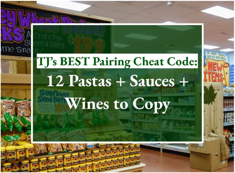 TJ’s BEST Pairing Cheat Code: 12 Pastas + Sauces + Wines to Copy