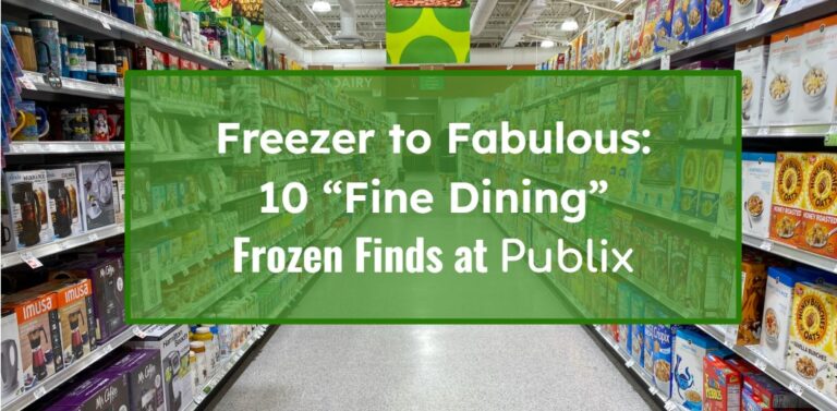 Freezer to Fabulous: 10 “Fine Dining” Frozen Finds at Publix