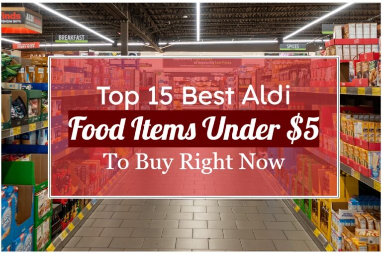 Top 15 Best ALDI Food Items Under $5 to Buy Right Now