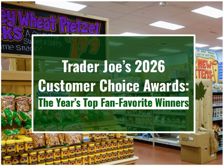 Trader Joe’s 2026 Customer Choice Awards: The Year’s Top Fan-Favorite Winners