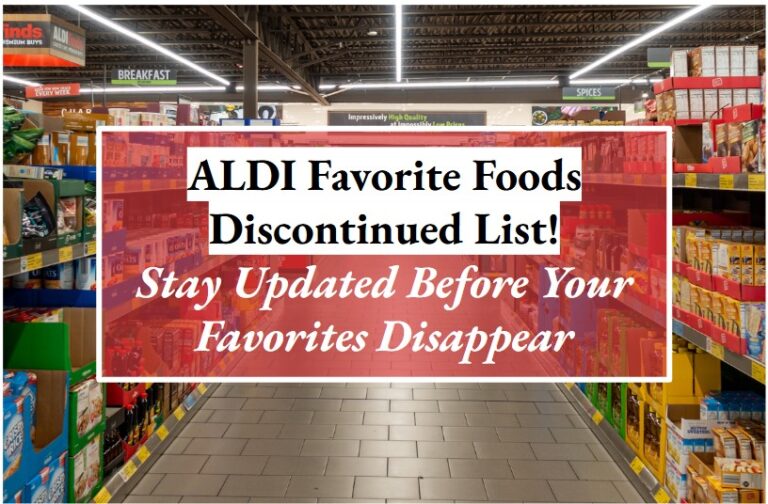 ALDI Favorite Foods Discontinued List! Stay Updated Before Your Favorites Disappear