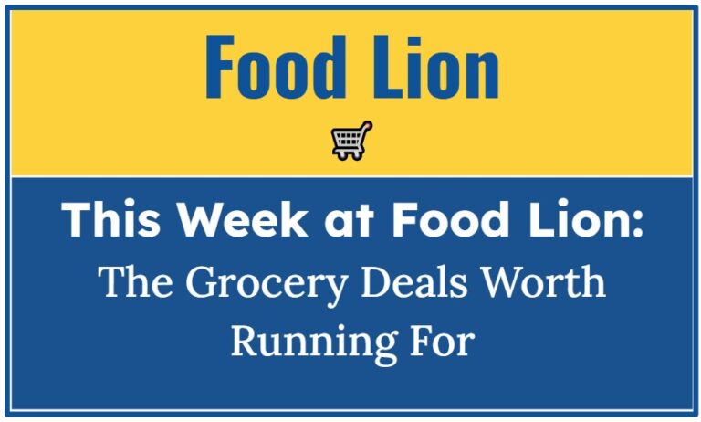 This Week at Food Lion: The Grocery Deals Worth Running For