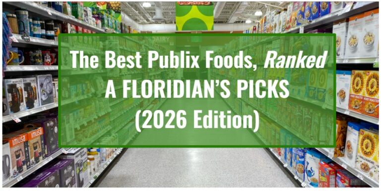 The Best Publix Foods, Ranked—A Floridian’s Picks (2026 Edition)