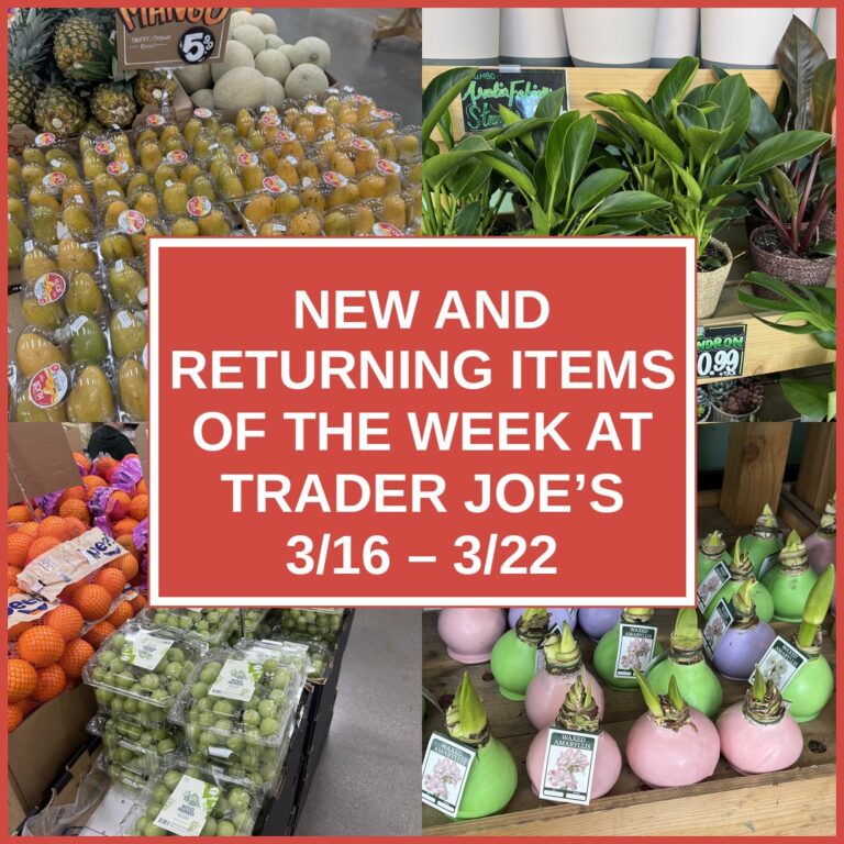 New and Returning Items Of The Week At Trader Joe’s (3/16 – 3/22)