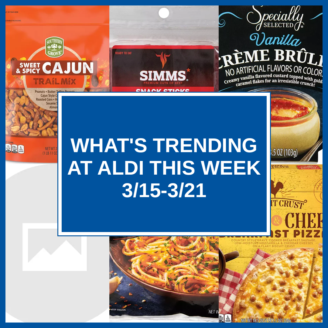 What's Trending at Aldi This Week (3/15-3/21)