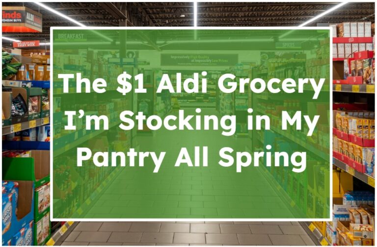 The $1 Aldi Grocery I’m Stocking in My Pantry All Spring