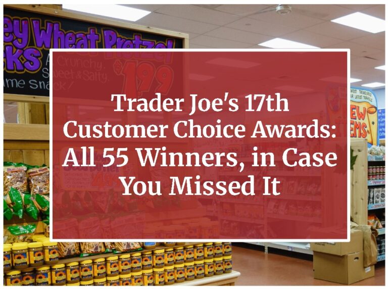 Trader Joe’s 17th Customer Choice Awards: All 55 Winners, in Case You Missed It