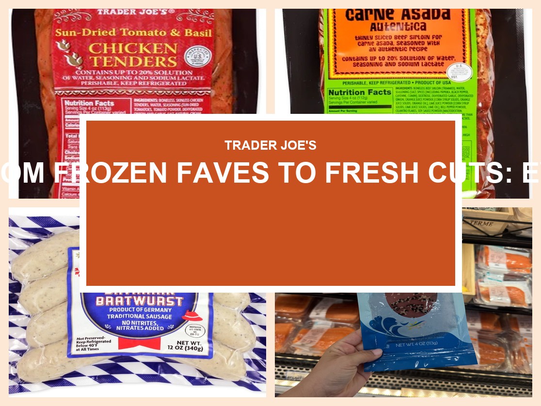 From Frozen Faves to Fresh Cuts: Every Trader Joe’s Meat, Ranked