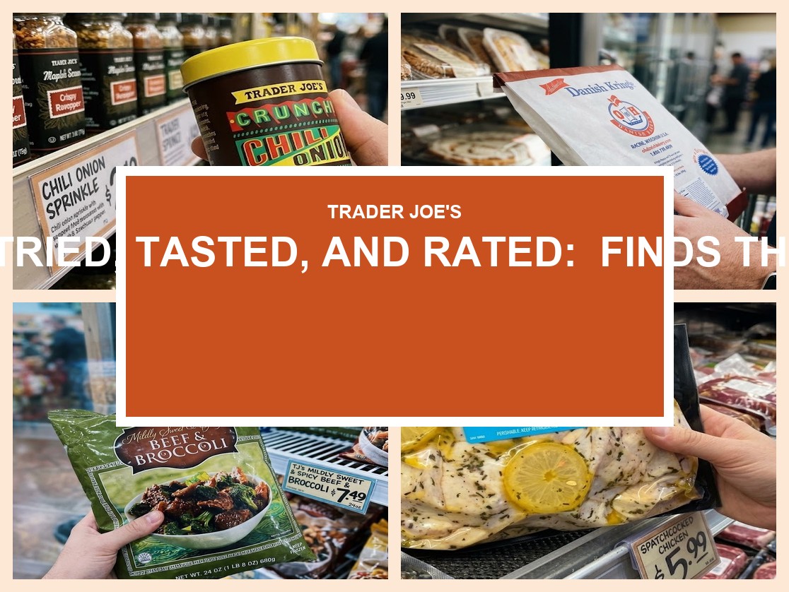 Tried, Tasted, and Rated: Trader Joe’s Finds This Week