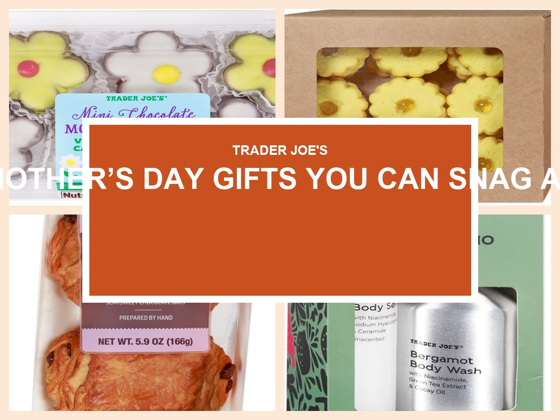 Mother’s Day Gifts You Can Snag at Trader Joe’s for Under $10