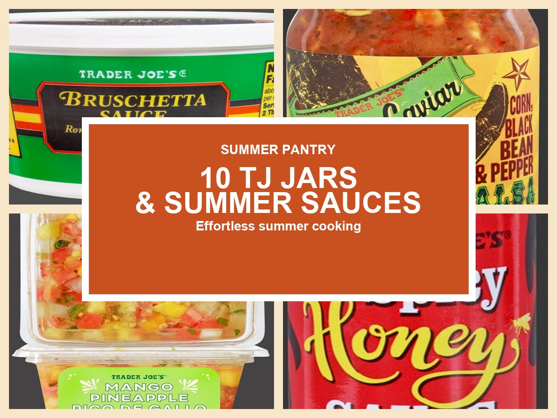 10 Trader Joe’s Jars and Sauces That Make Summer Cooking Effortless