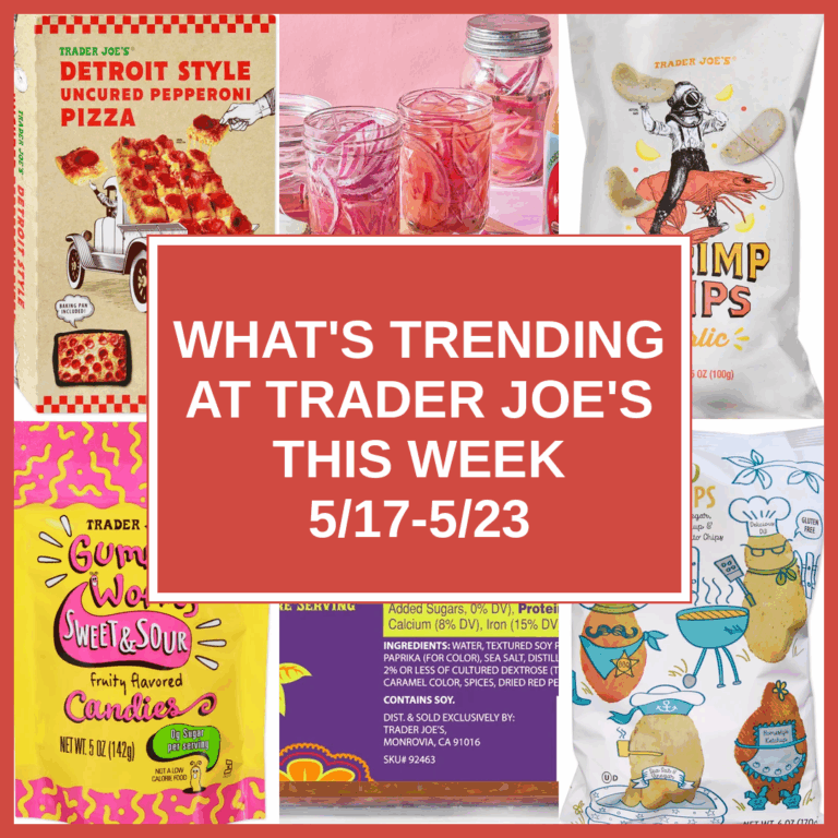 What’s Trending at Trader Joe’s This Week (5/17-5/23)
