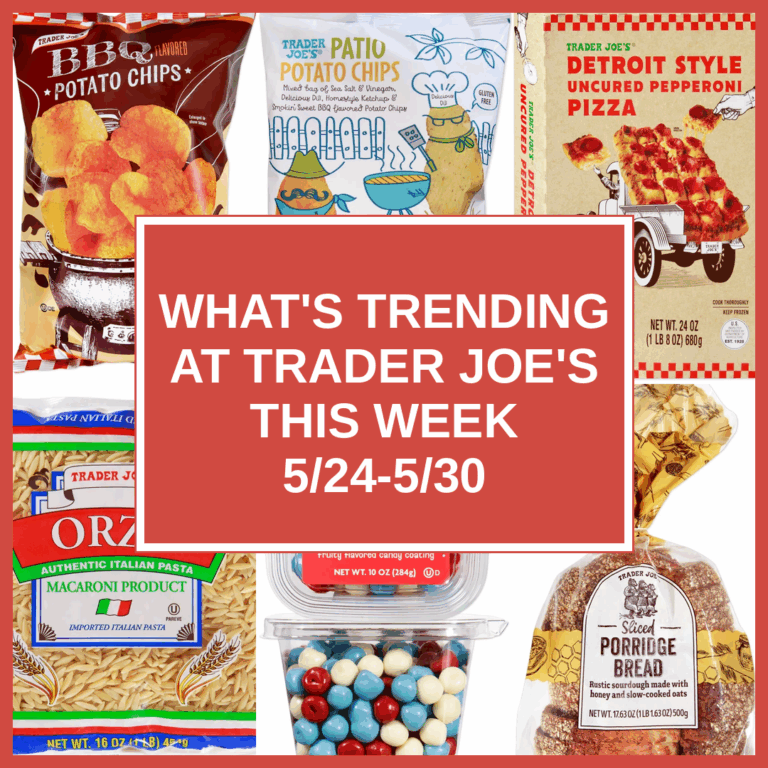 What’s Trending at Trader Joe’s This Week (5/24-5/30)