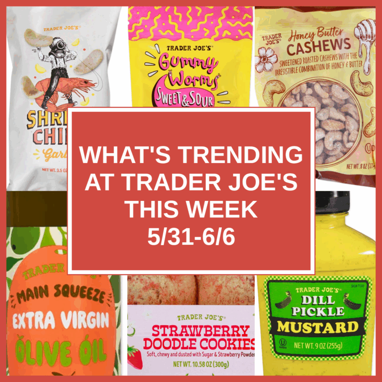 What’s Trending at Trader Joe’s This Week (5/31-6/6)