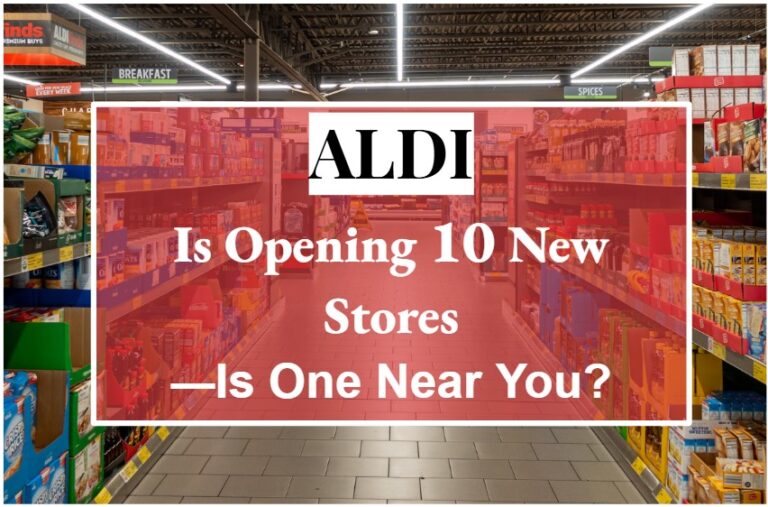 ALDI Is Opening 10 New Stores—Is One Near You?