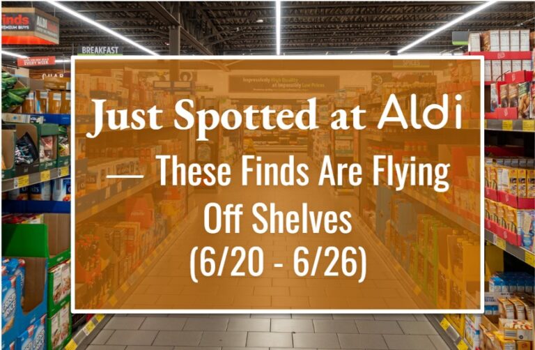 Just Spotted at ALDI — These Finds Are Flying Off Shelves (6/20 – 6/26)