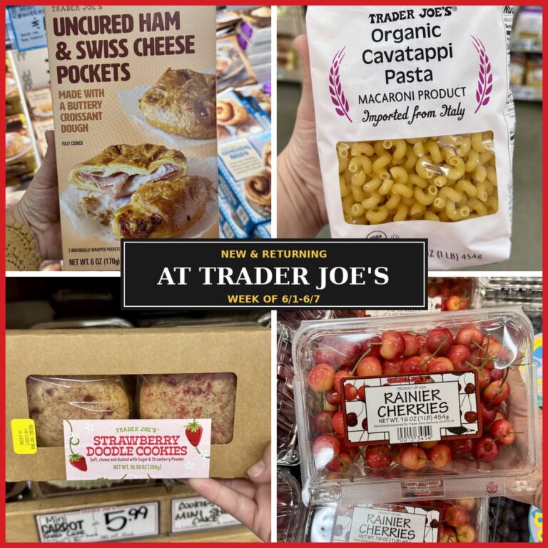 New and Returning Items Of The Week At Trader Joe’s (6/1 – 6/7)