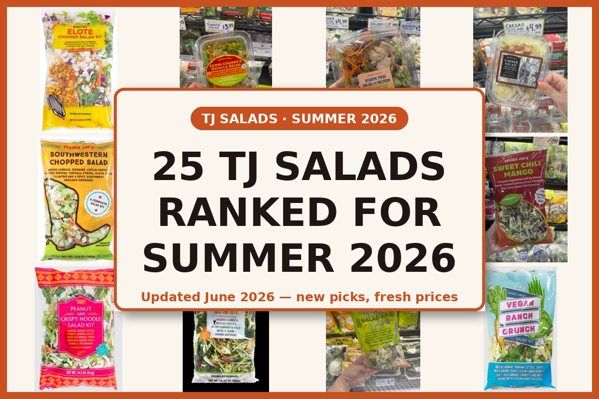 25 Trader Joe's Salads Ranked for Summer 2026