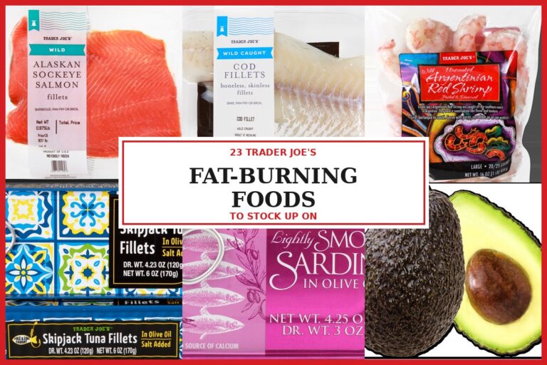 23 Trader Joe’s Fat-Burning Foods to Stock Up On Right Now