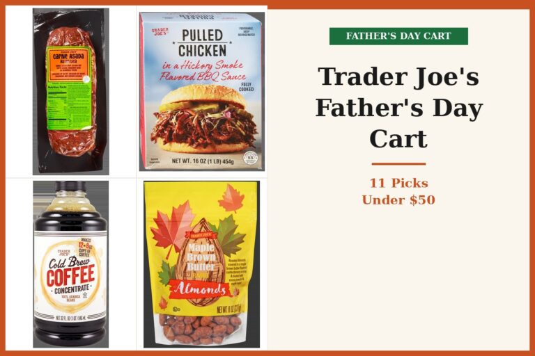 Your Trader Joe’s Father’s Day Cart: 11 Picks Dad Will Actually Use (Under $50)