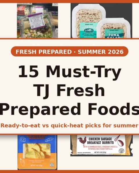 Trader Joe's fresh prepared foods 15 must-try summer staples collage