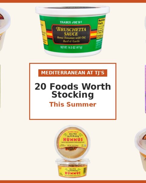 20 Trader Joe's Mediterranean Foods Worth Stocking This Summer