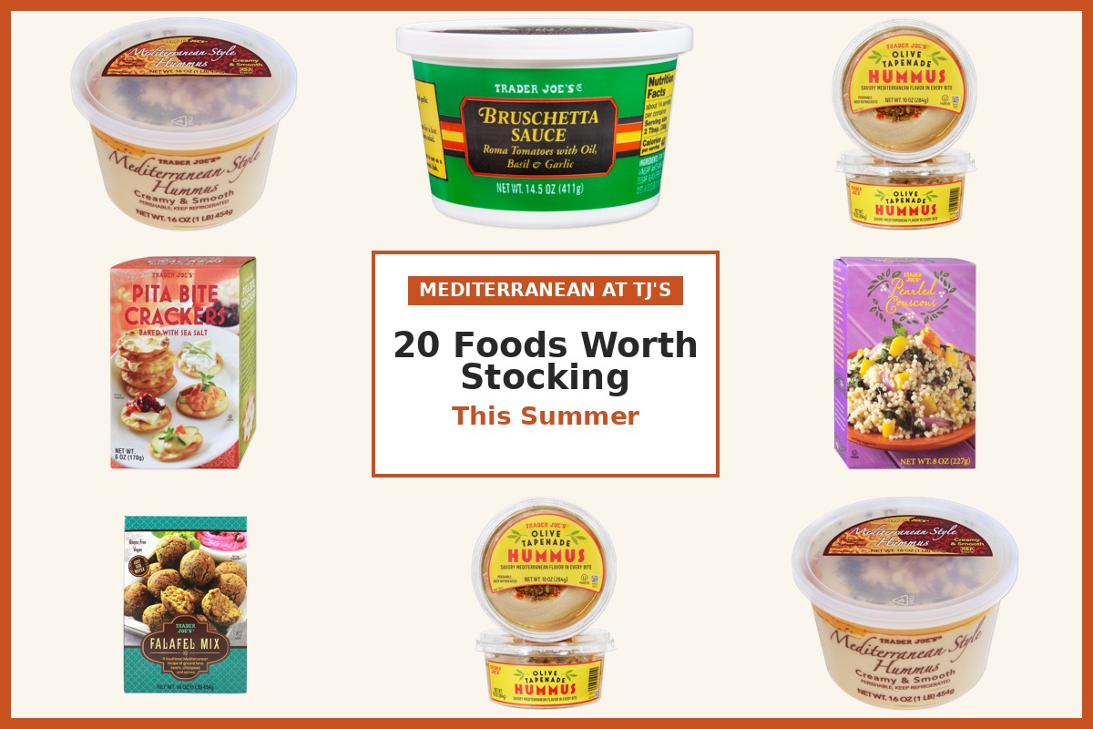 20 Trader Joe's Mediterranean Foods Worth Stocking This Summer
