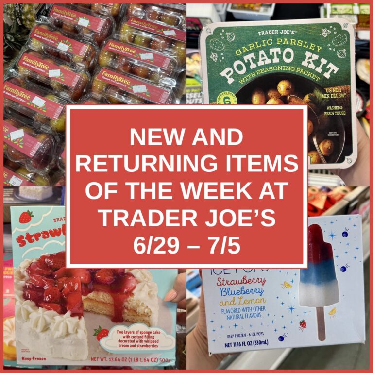New and Returning Items Of The Week At Trader Joe’s (6/29 – 7/5)