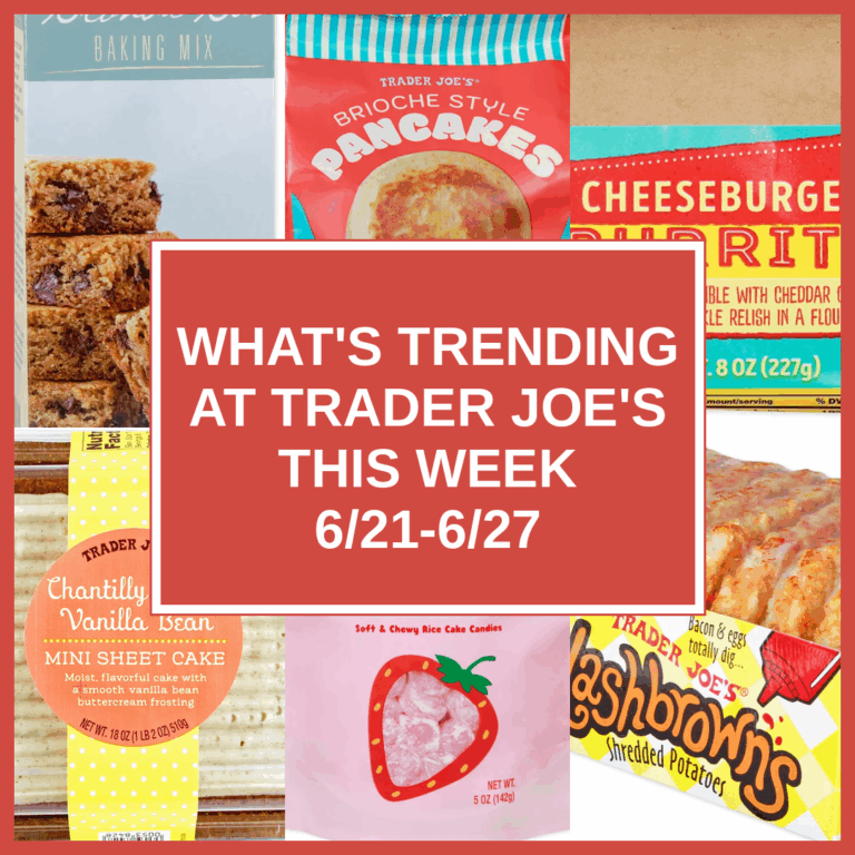 What’s Trending at Trader Joe’s This Week (6/21-6/27)