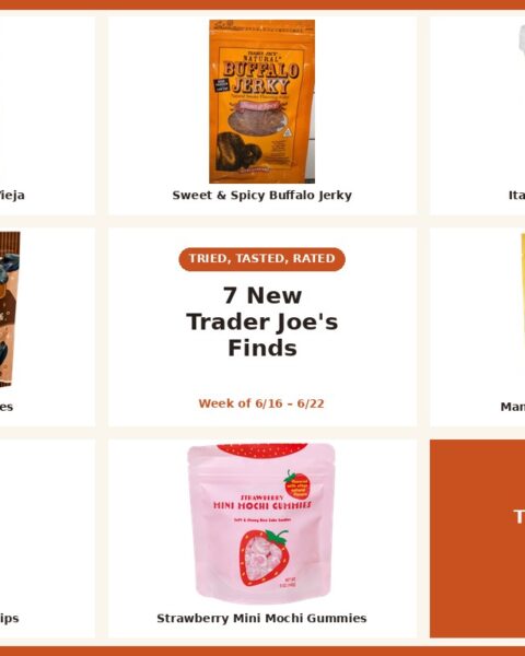 Tried, Tasted, Rated — 7 New Trader Joe's Finds (Week of 6/16–6/22)