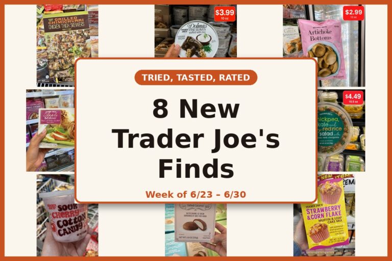 Tried, Tasted, and Rated: 8 New Trader Joe’s Finds This Week (6/23–6/30)