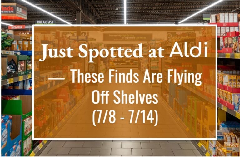 Just Spotted at ALDI: This Week’s Food Finds Everyone’s Grabbing (7/8 – 7/14)