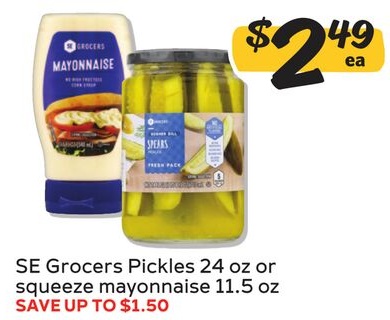 SE Grocers Pickles 24 oz or squeeze mayonnaise 11.5 oz