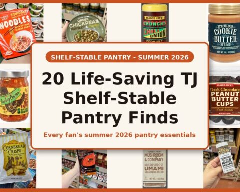 20 Life-Saving Trader Joe's Shelf-Stable Pantry Finds - Summer 2026